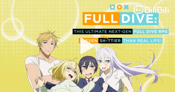 Full Dive: The Ultimate Next-Gen Full Dive RPG Is Even Shittier than Real  Life!) Yes, that's the title of this anime : r/goodanimemes