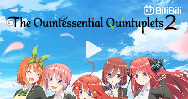 The Quintessential Quintuplets Season 1 Episode 1 - BiliBili