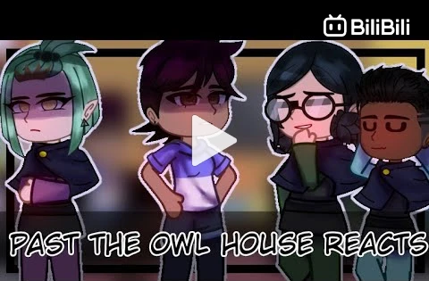 The owl ​house​ react to TOH