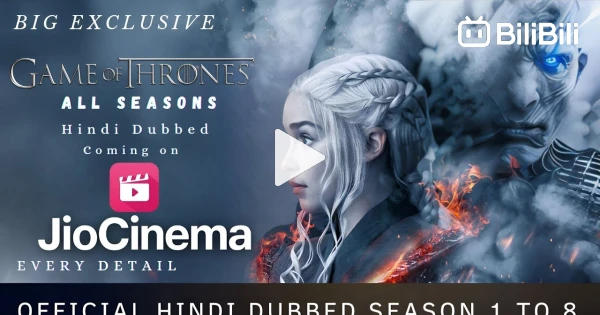 Big Exclusive Game Of Thrones Hindi Dubbed Confirm By Jio Cinema Season 1 to 8 in Hindi BiliBili