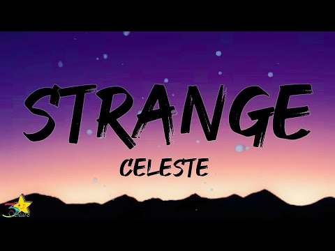 Celeste - From strangers to friends (Strange) (Lyrics) 