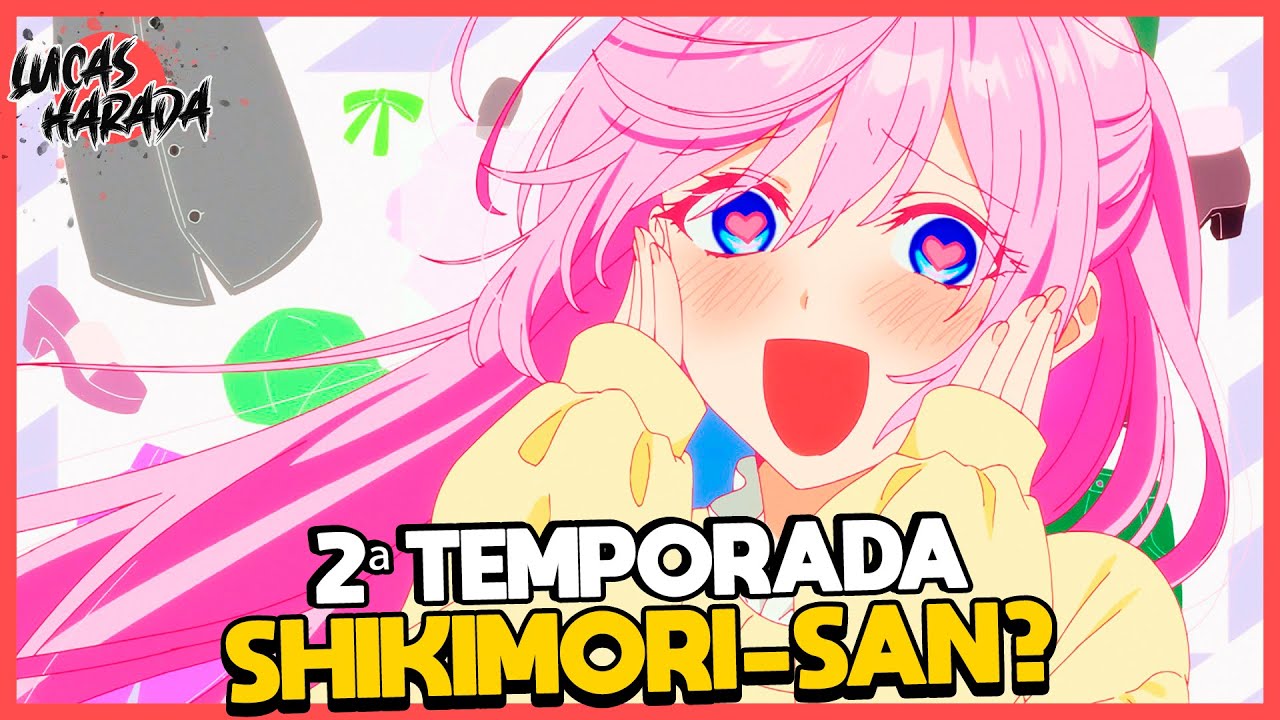 SHIKIMORI-SAN VAI TER 2 TEMPORADA? 