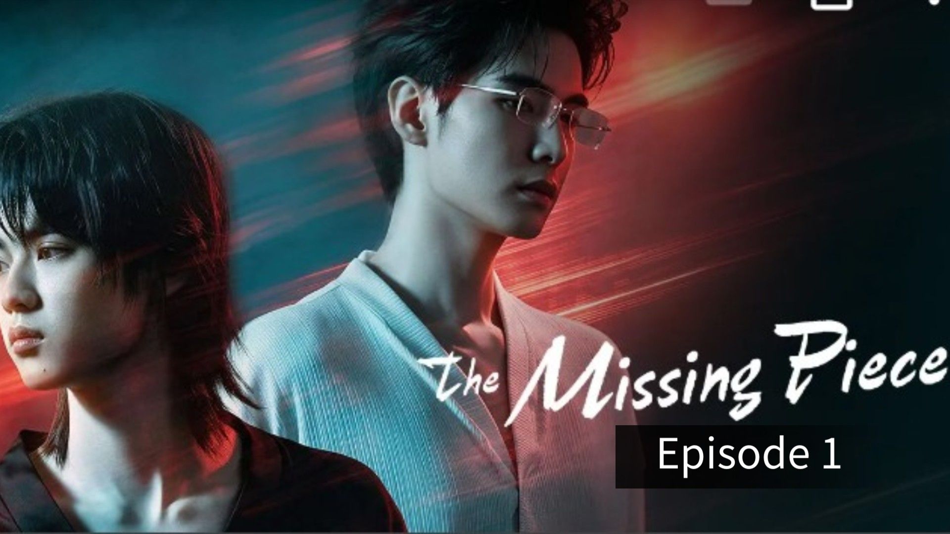 The Missing Piece 2026. Episode 1English sub - BiliBili