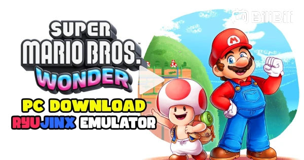 How I Downloaded Ryujinx & Super Mario Bros. Wonder On PC - BiliBili
