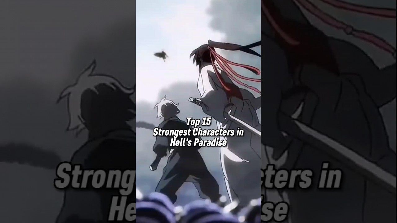 Top Strongest Hell's Paradise/Jigokuraku Characters 