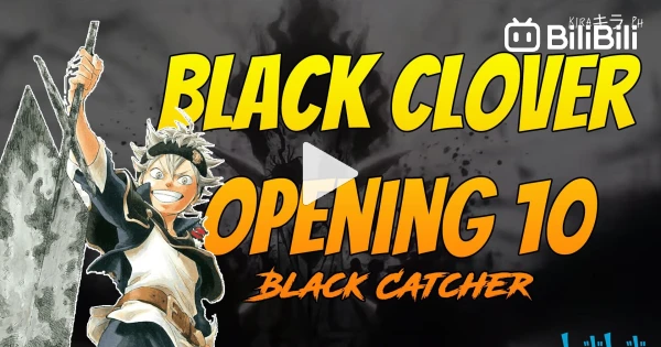 Black Catcher - Vickeblanka l Black Clover OPENING 10 