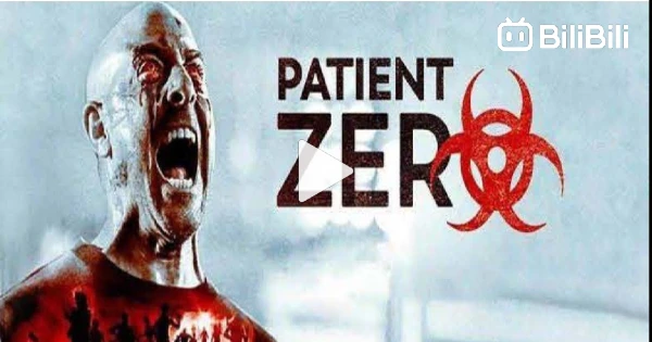 Patient 0 Apocalypse Rising 2018- Patient Zero (Horror/Action/Drama) - BiliBili
