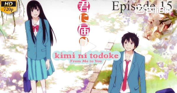Kimi ni Todoke - Episode 15 (Sub Indo) - BiliBili
