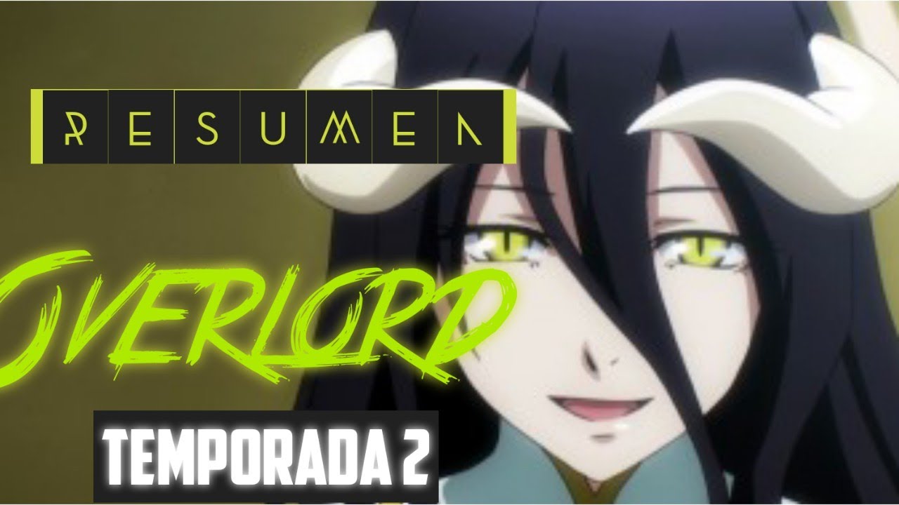 Resumiendo OVERLORD (Temporada 2) en 1 video 