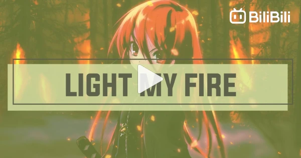 Nightcore - Light My Fire【Shakugan no Shana III OP】 