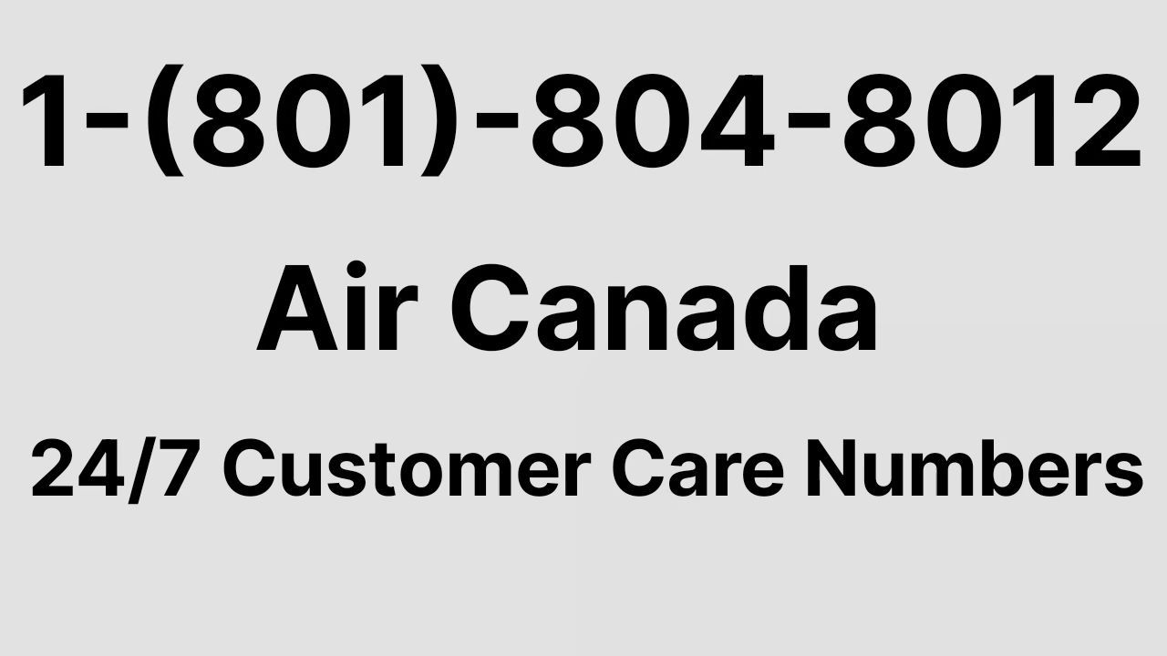 Número de Teléfono de Atención al Cliente de >>-*AIR CANADA*-<< – Guía Completa Paso a Paso 2025 - BiliBili