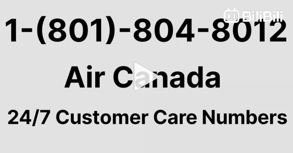 Número de Teléfono de Atención al Cliente de >>-*AIR CANADA*-<< – Guía Completa Paso a Paso 2025 - BiliBili Número de Teléfono de Atención al Cliente de >>-*AIR CANADA*-<< – Guía Completa Paso a Paso 2025 - BiliBili