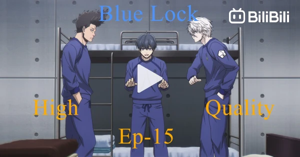 Blue Lock episode 15 - BiliBili