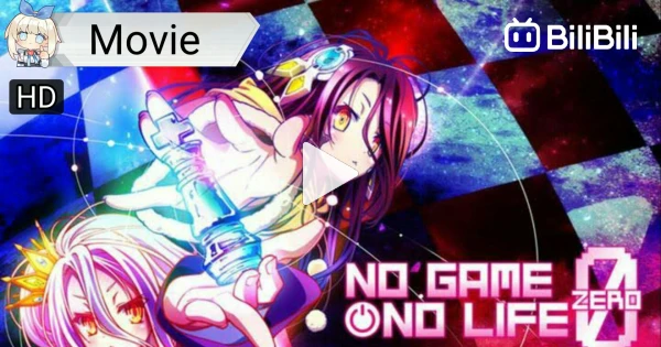 No Game, No Life the Movie: Zero - BiliBili