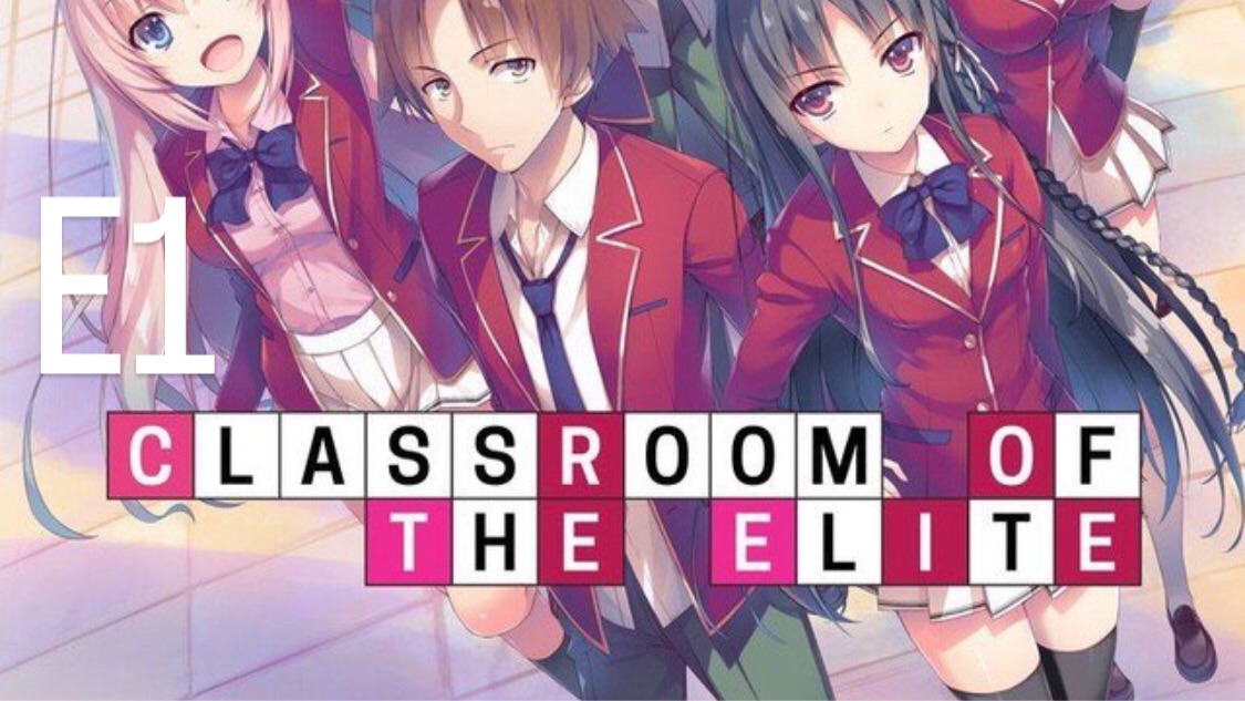 EP 5 Classroom Of The Elite - BiliBili