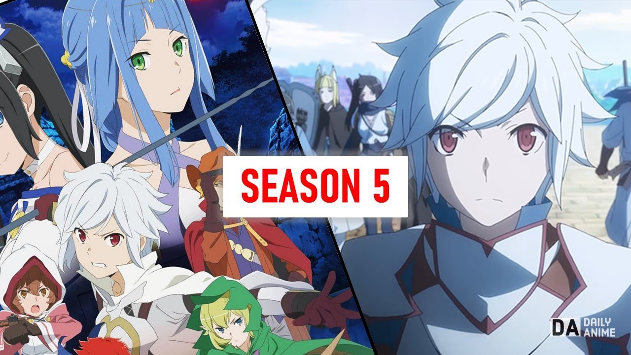 danmachi season 5: Is It Wrong to Try to Pick Up Girls in a Dungeon? season  5: Everything we know so far