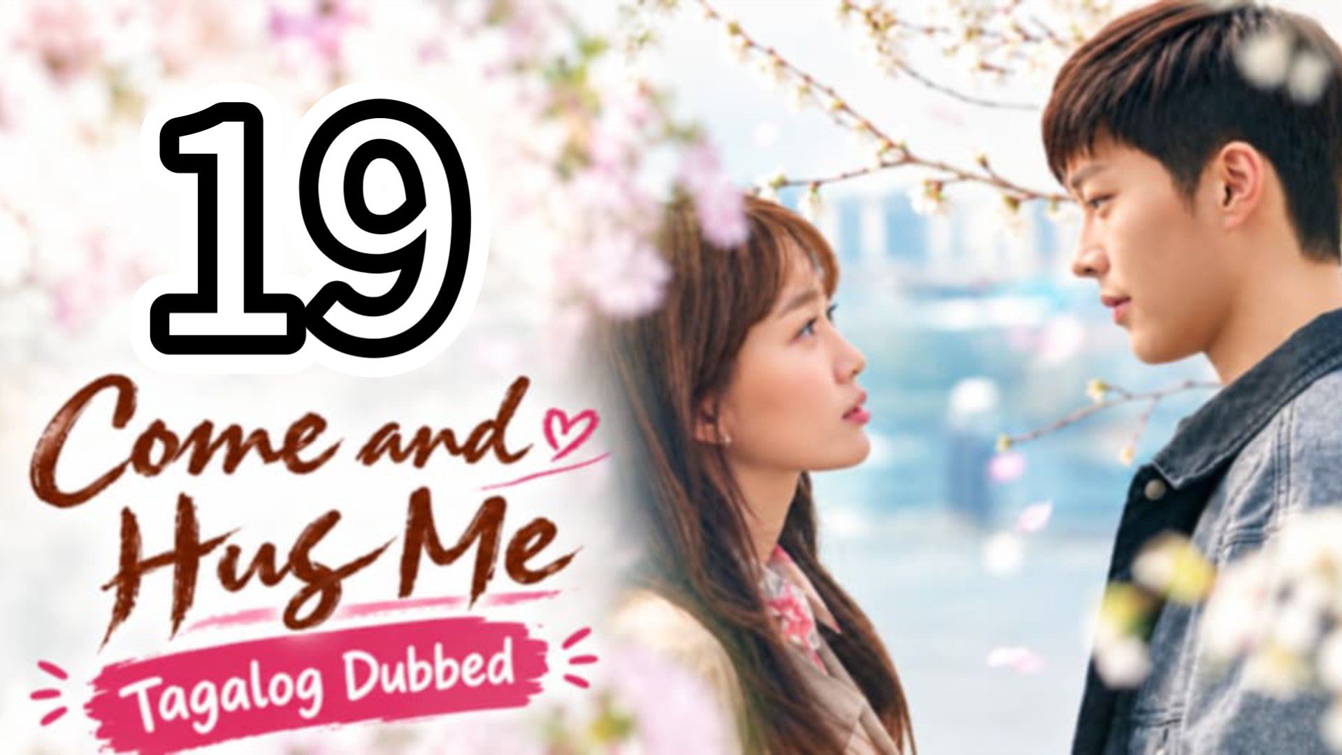🇰🇷 Come and Hug Me (Tagalog Dubbed) Episode 19 - BiliBili