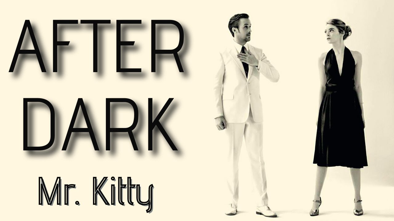 After Dark - Mr.Kitty