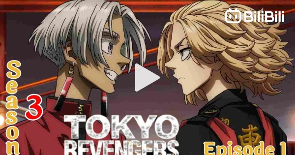 Tokyo Revengers Season 3 Episode 1 Release Date and Time - BiliBili