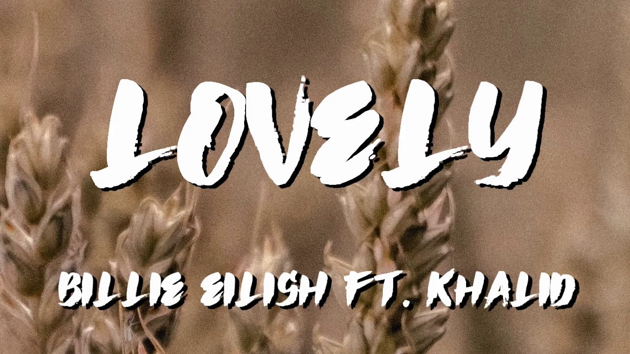 Lovely (Tradução) – Billie Eilish & Khalid (2023