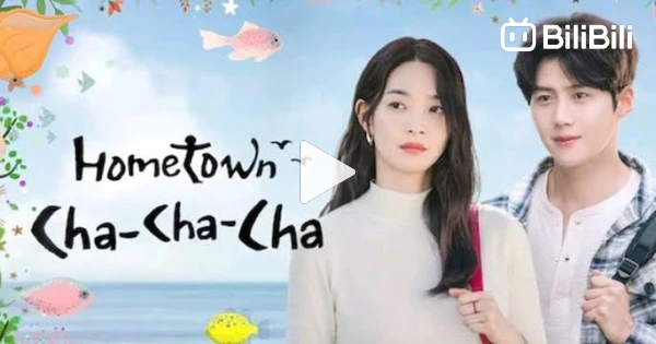 Chacci Hom Hometown Cha-Cha-Cha Ep 16 (Final) - BiliBili