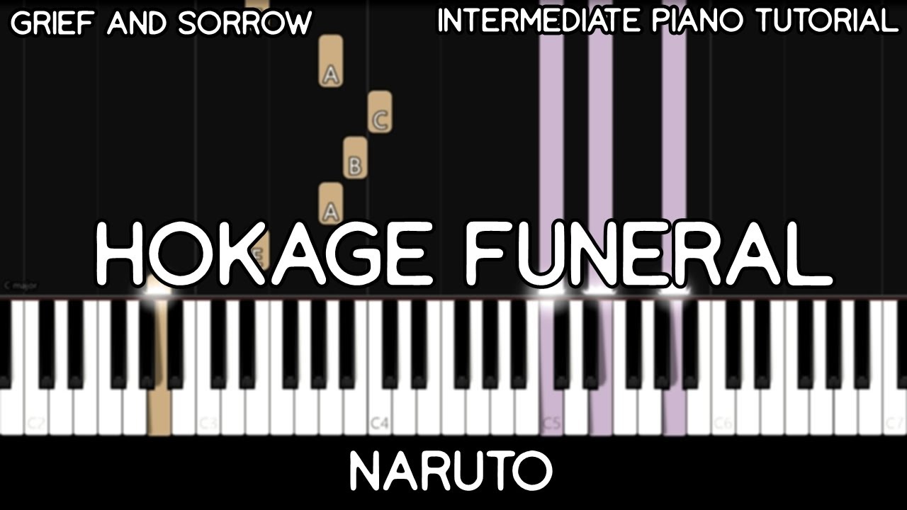 Naruto Piano Songs, Grief & Sorrow, Hokage Funeral - Virtual Piano