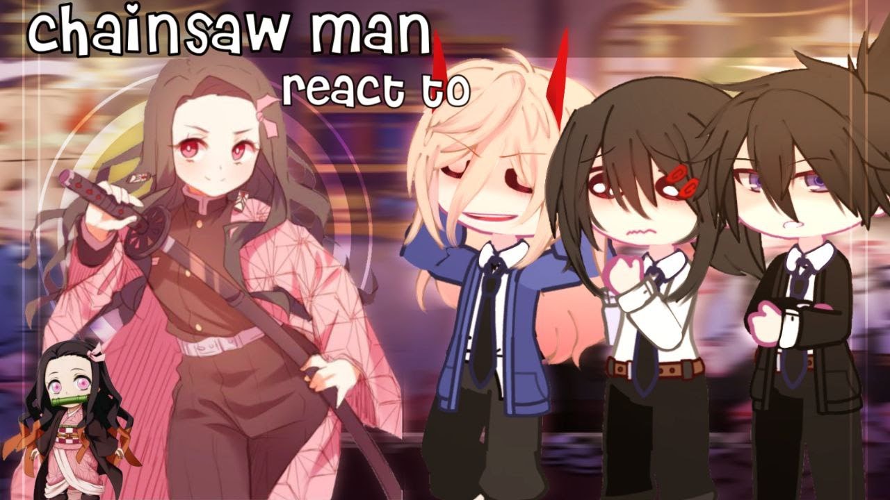 Chainsaw Man react to Nezuko Kamado• gacha club 🇧🇷/🇺🇸 