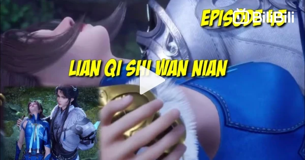 Anime Like Lian Qi Shiwan Nian