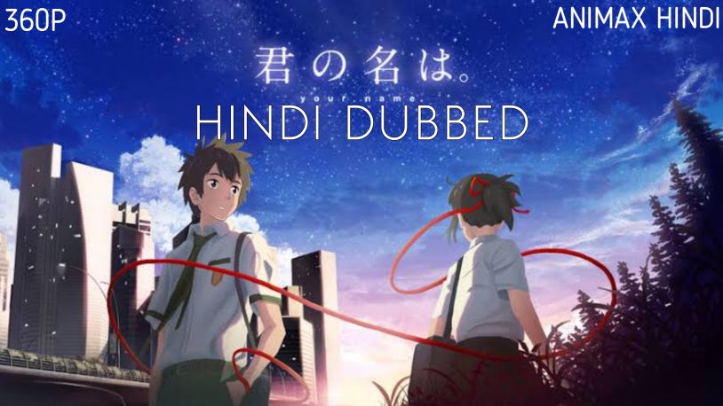 Your name in Hindi dub ( part 1), By Anime India