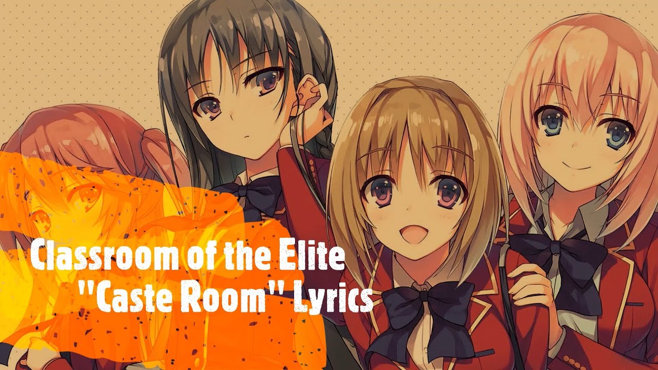 Classroom of the Elite Season 1 Opening Full - Caste Room - ZAQ 