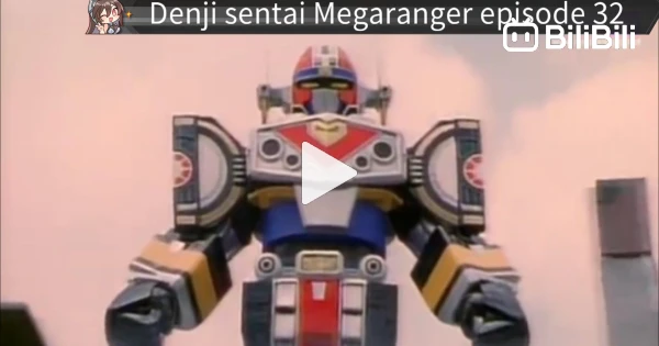 Mega Ranger Beaver Megaranger episode 32 - Bstation