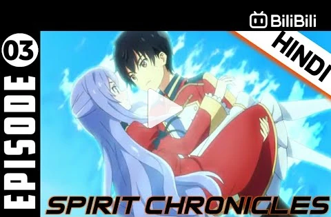 Spirit Chronicles Ep 3 (Eng Sub) - BiliBili