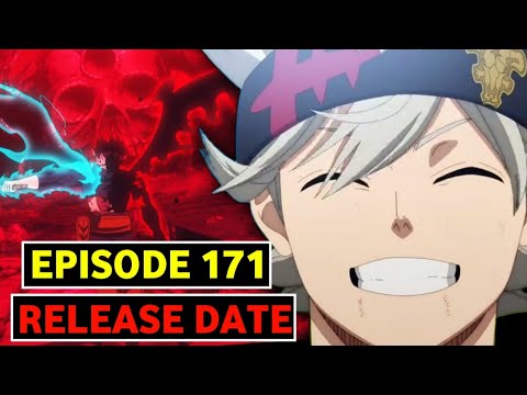 Black Clover Episode 171 Release Date Update - BiliBili