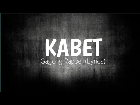 Kabet - Gagong Rapper (Lyrics) - BiliBili