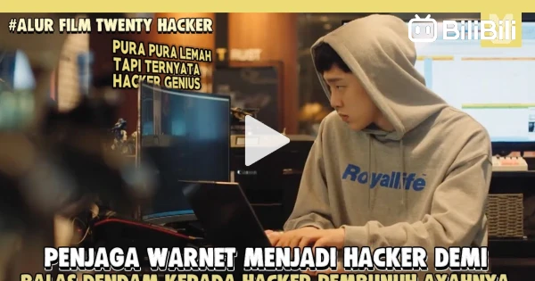 Hacker Genius Pura Pura lemah Tapi ternyata hacker Genius !! Alur Cerita Film Twenty ...