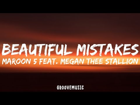 LYRICS] Beautiful Mistakes Lyrics By Maroon 5