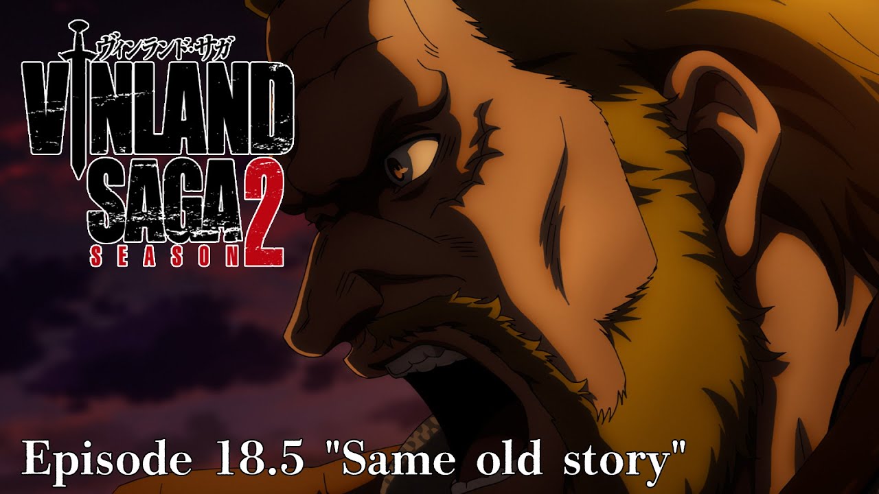 VINLAND SAGA SEASON 2 Episode 18.5 Same old story - BiliBili