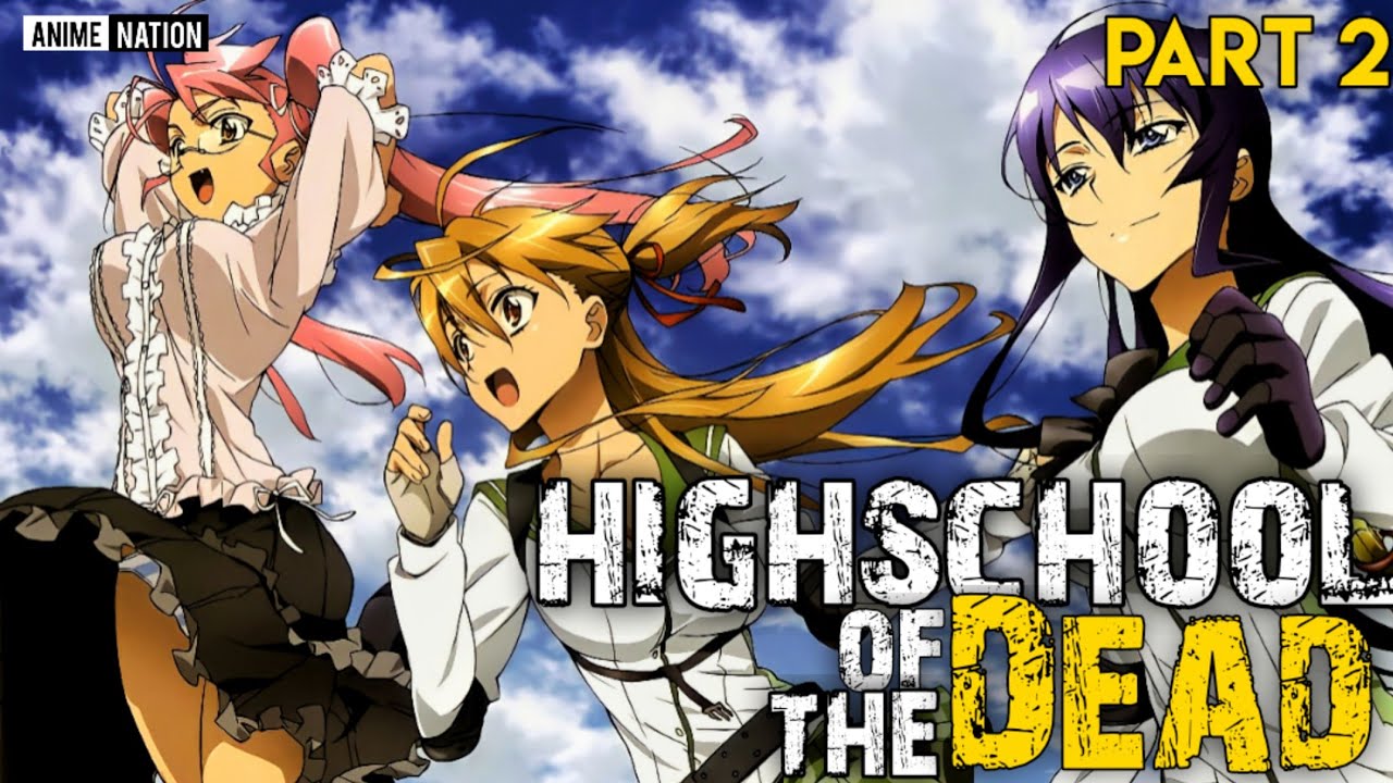 QUE PASO CON LA 2 TEMPORADA DE HIGHSCHOOL OF THE DEAD? ¿ESTRENO POR SUS 10  AÑOS? 