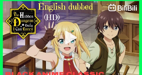 The Hidden Dungeon Only I Can Enter Episode 10 English Dub Leila Overlock  the new transfer student - BiliBili