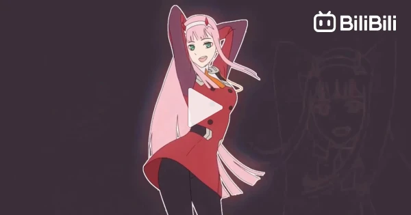 Zero Two Hopping Zero Two - Dance (1080P/60FPS) - BiliBili
