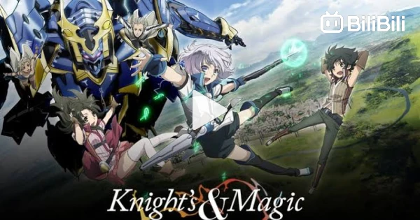 Sub Indo] Knight and Magic Ep 04 - BiliBili
