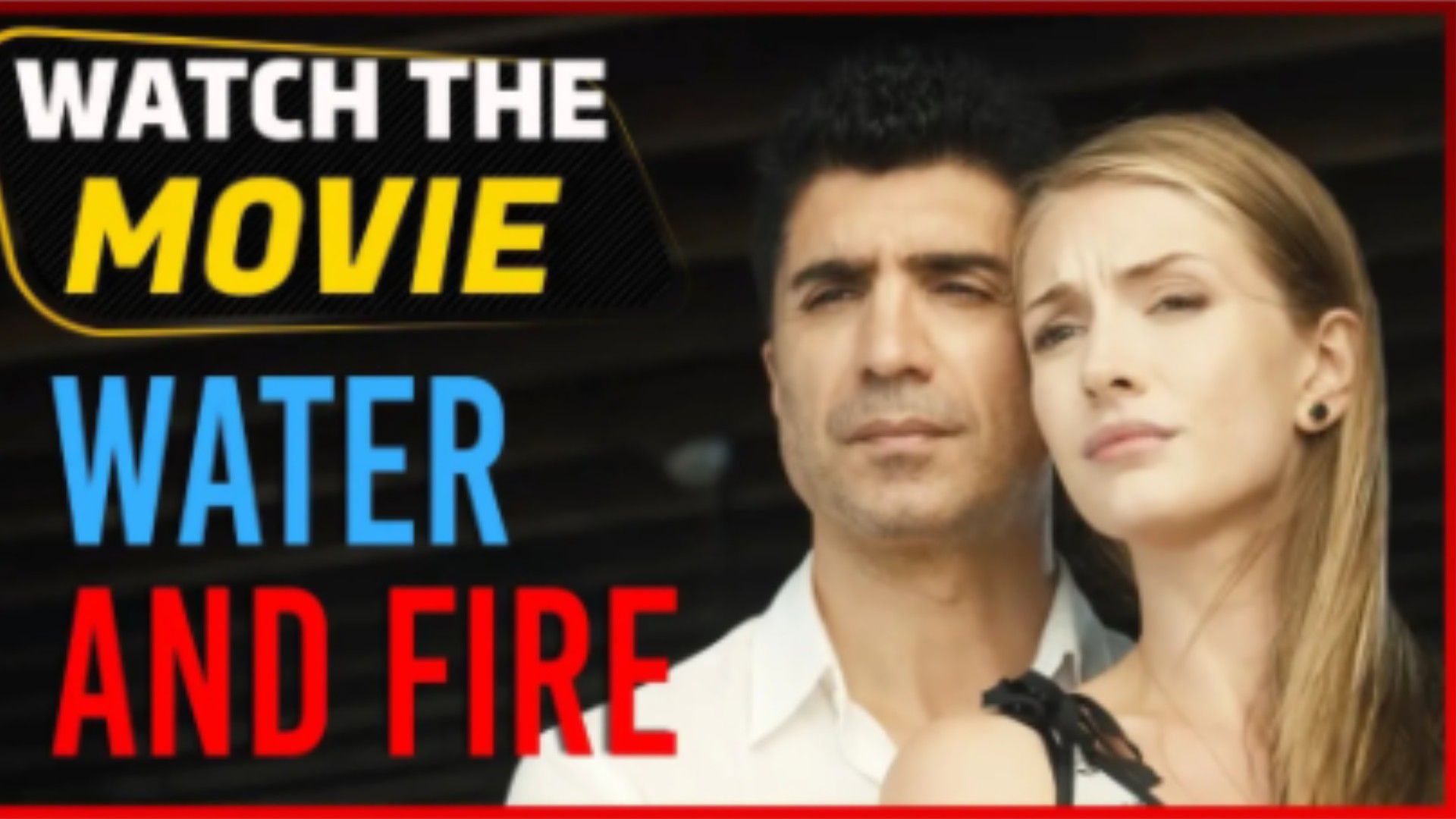 Water and Fire (Su ve Ateş) - Full Film HD Free Movie (English Subtitle) 