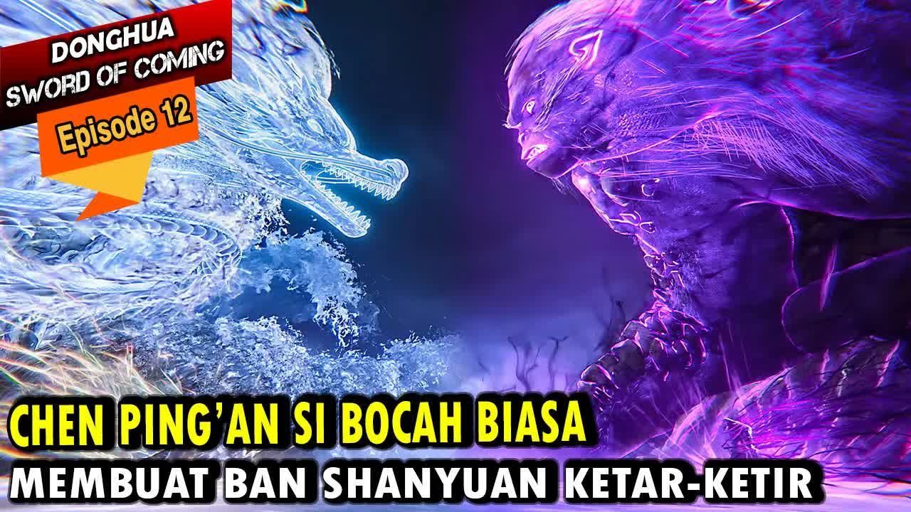 CHEN PINGAN MEMBUAT BAN SHANYUAN KETAR KETIR - Sword Of Coming episode ...