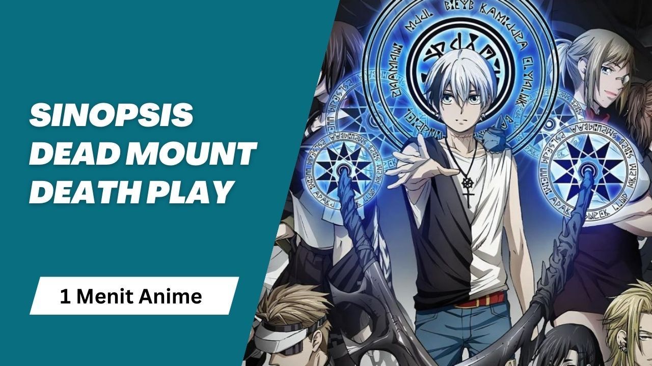 Sinopsis Dead Mount Death Play, Anime Isekai tentang Reinkarnasi yang Wajib  untuk Ditonton! - Ihwal