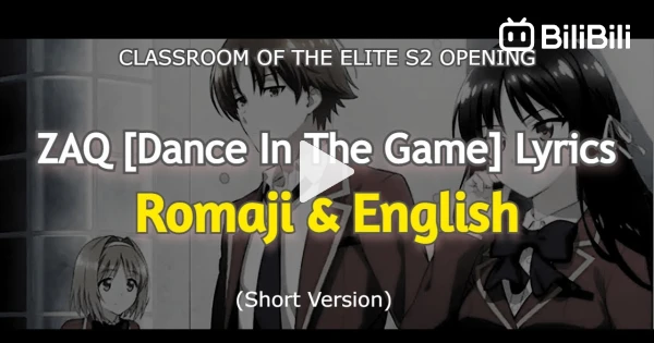 Classroom of the Elite Season 2 Opening - 「Dance In The Game」by ZAQ -  BiliBili