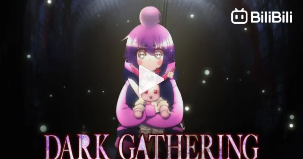 Dark Gathering episode 6 - BiliBili