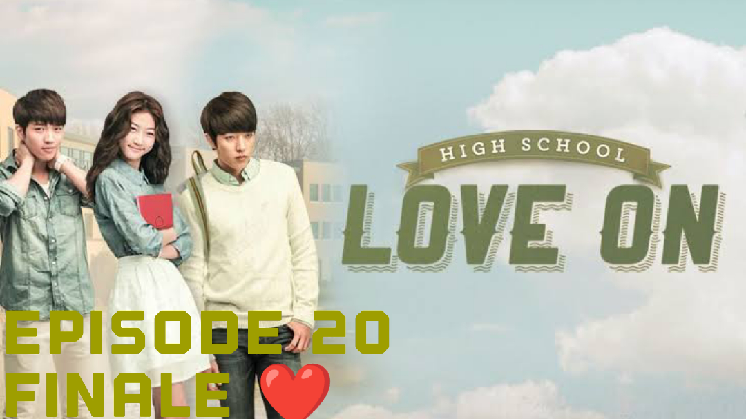 020 Highschool Love On FINALE - Tagalog dubbed - BiliBili