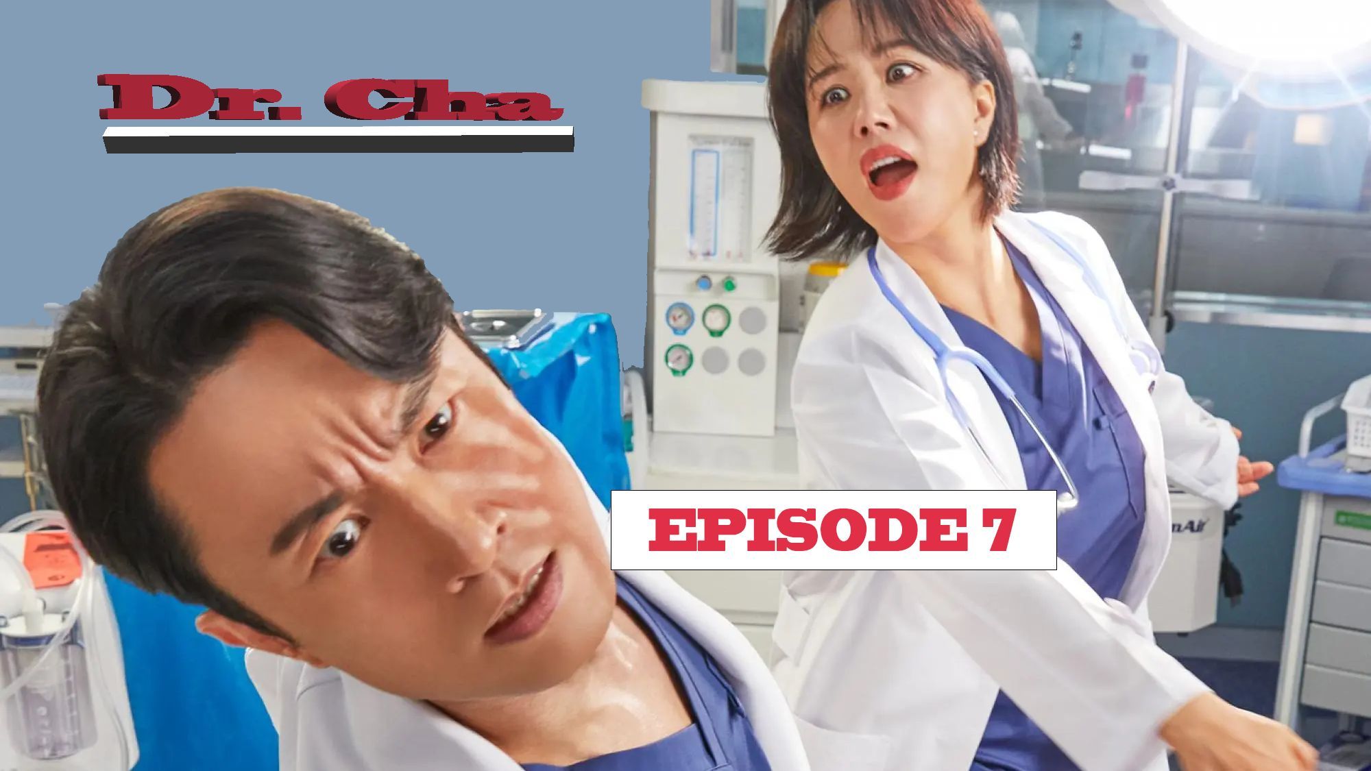 Doctor Cha 2023 Episode 7 EN sub Bstation