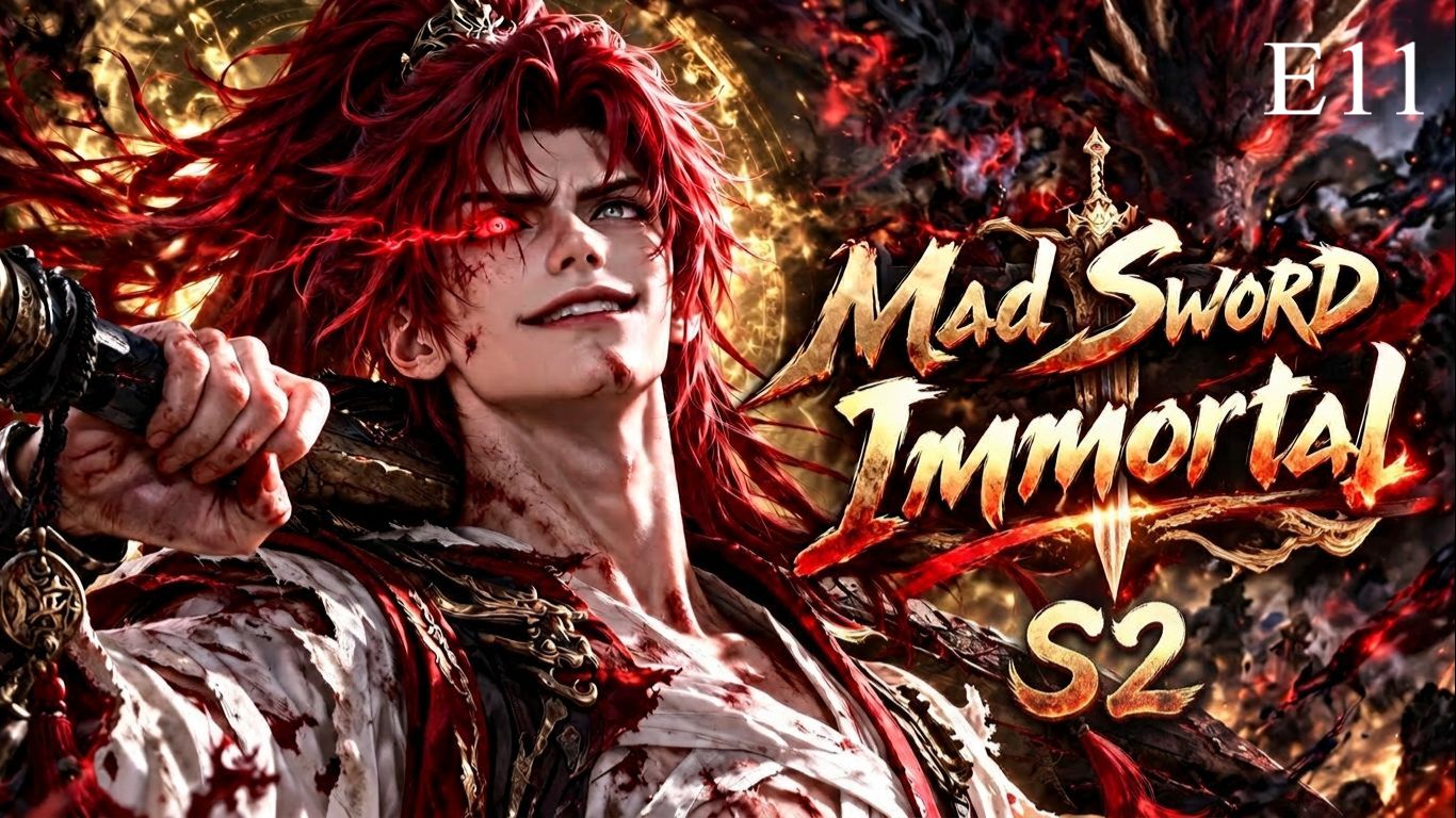 [S2E11] Mad Sword Immortal SUB INDO - BiliBili