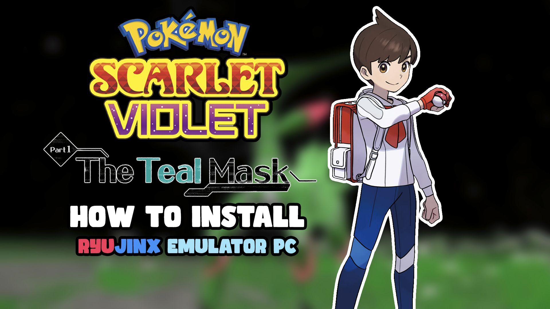 How to Install Pokémon Scarlet and Violet on your PC Today